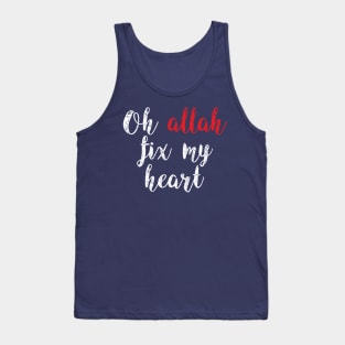 oh allah fix my heart Tank Top